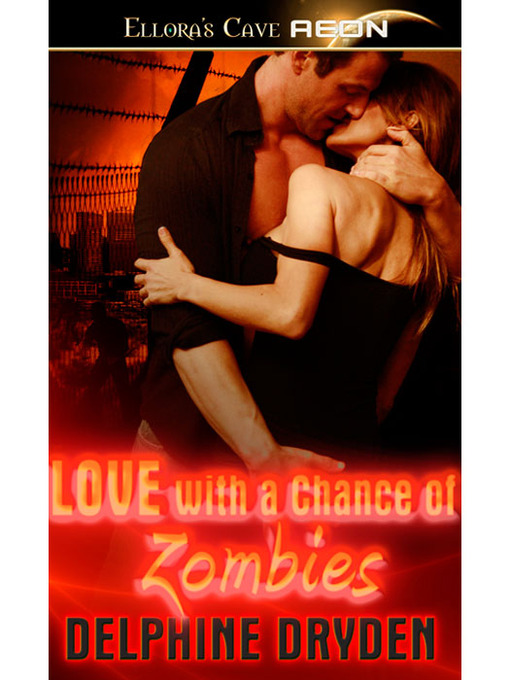 Title details for Love with a Chance of Zombies by Delphine Dryden - Available